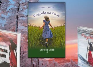 „Pogoda na życie” Gabrieli Kotas zachęci cię do refleksji nad własnym życiem