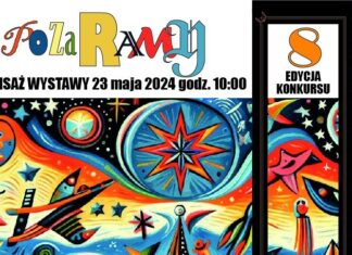 Zobacz wystawę prac w ramach konkursu „Poza ramy”