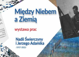 Wystawa „Między Niebem a Ziemią” Nadii Świerczyny i Jerzego Adamika